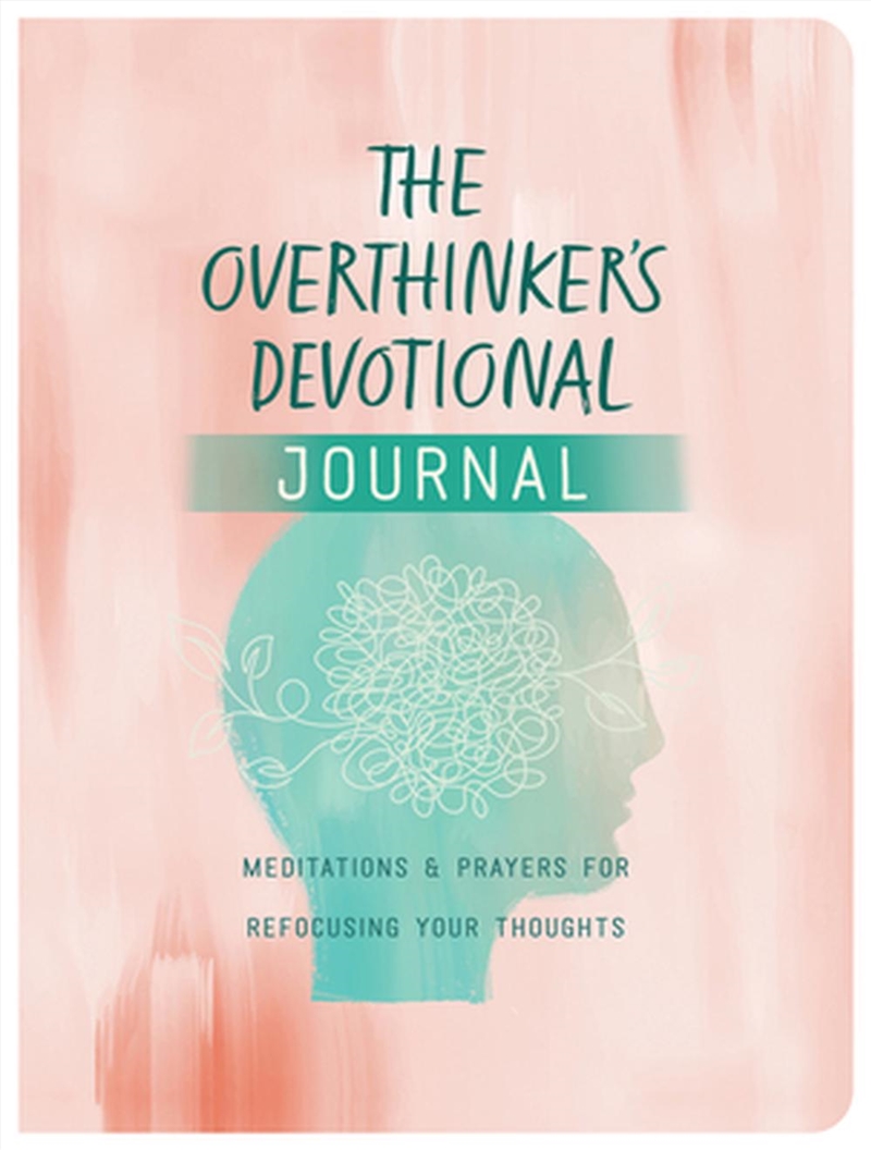 Overthinker's Devotional Journal: Meditations And Prayers For Refocusing Your Thoughts/Product Detail/Religion & Beliefs