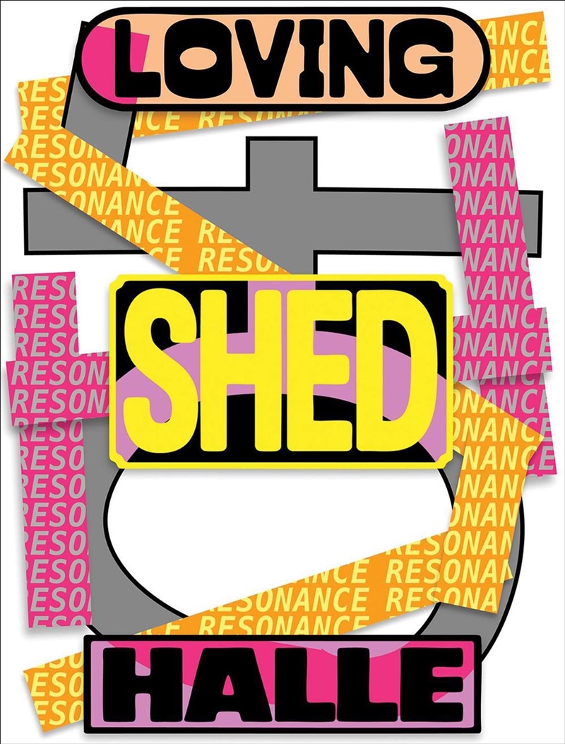 Loving Shedhalle - Resonance: 40 Years Of Shedhalle Zurich/Product Detail/Art