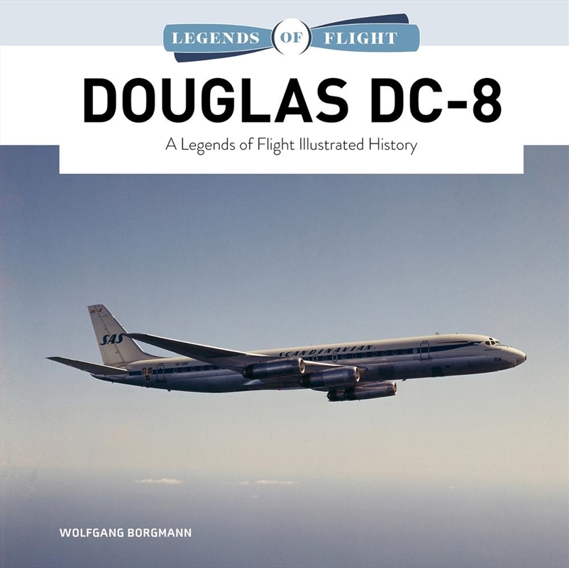 Douglas Dc-8: A Legends Of Flight Illustrated History/Product Detail/Transportation