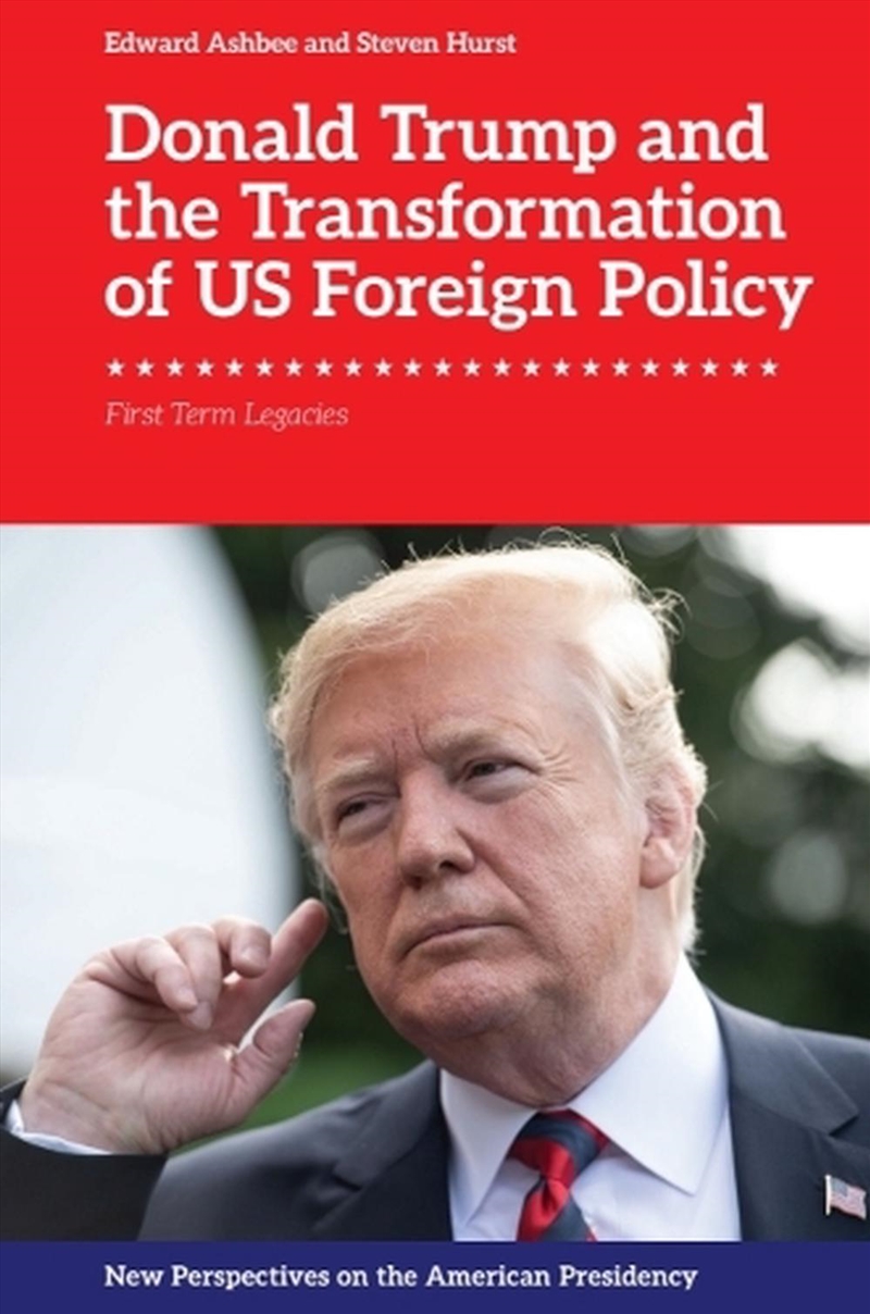 Donald Trump And The Transformation Of Us Foreign Policy/Product Detail/Politics & Government