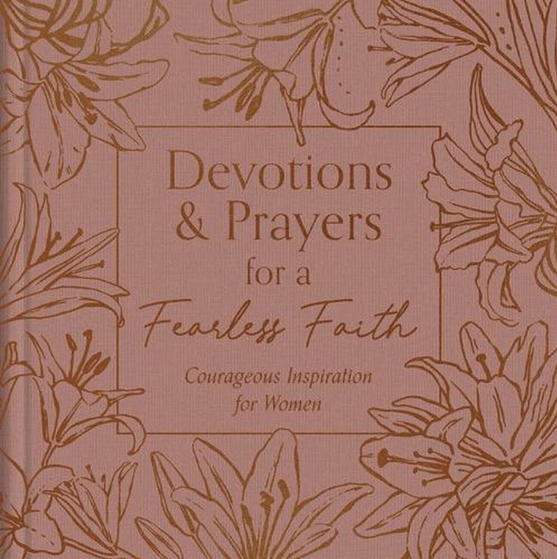 Devotions And Prayers For A Fearless Faith: Courageous Inspiration For Women/Product Detail/Religion & Beliefs