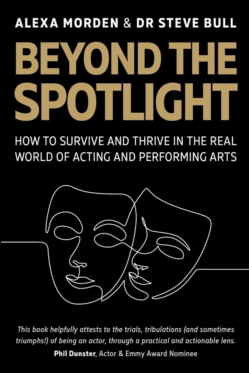 Beyond The Spotlight: How To Survive And Thrive In The Real World Of Acting And Performing Arts/Product Detail/Arts & Entertainment