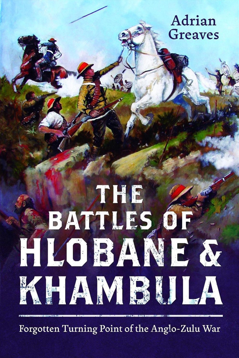 Battles Of Hlobane And Khambula: Forgotten Turning Point Of The Anglo-Zulu War/Product Detail/Military
