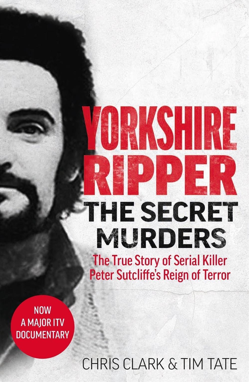 Yorkshire Ripper - The Secret Murders : The True Story Of Serial Killer Peter Sutcliffe's Reign Of T/Product Detail/True Crime