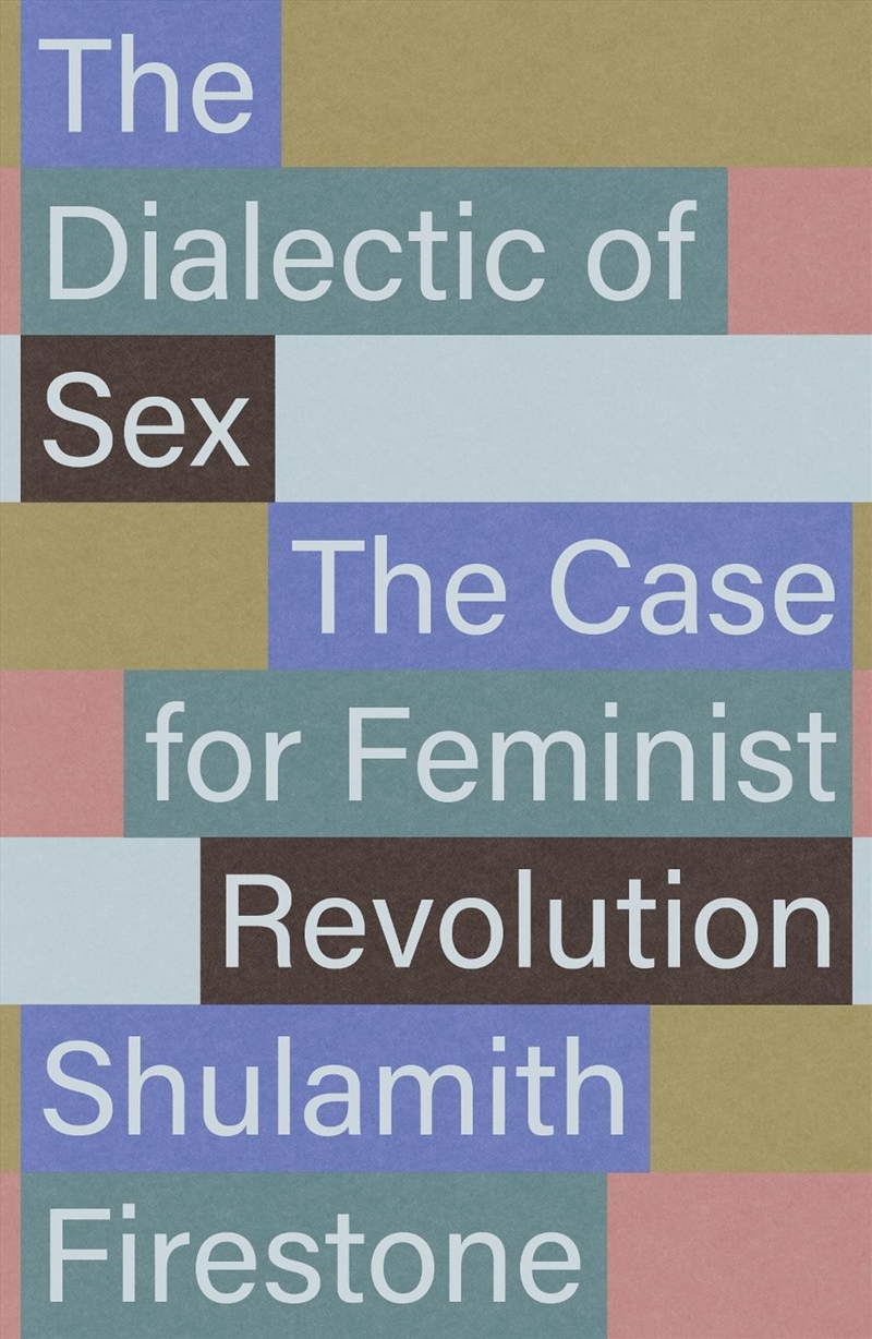 The Dialectic of Sex: The Case for Feminist Revolution/Product Detail/Politics & Government