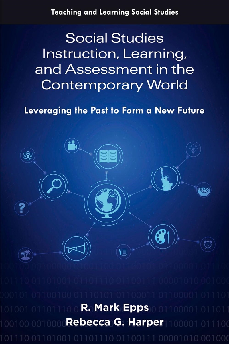 Social Studies Instruction, Learning, And Assessment In The Contemporary World : Leveraging The Past/Product Detail/Society & Culture