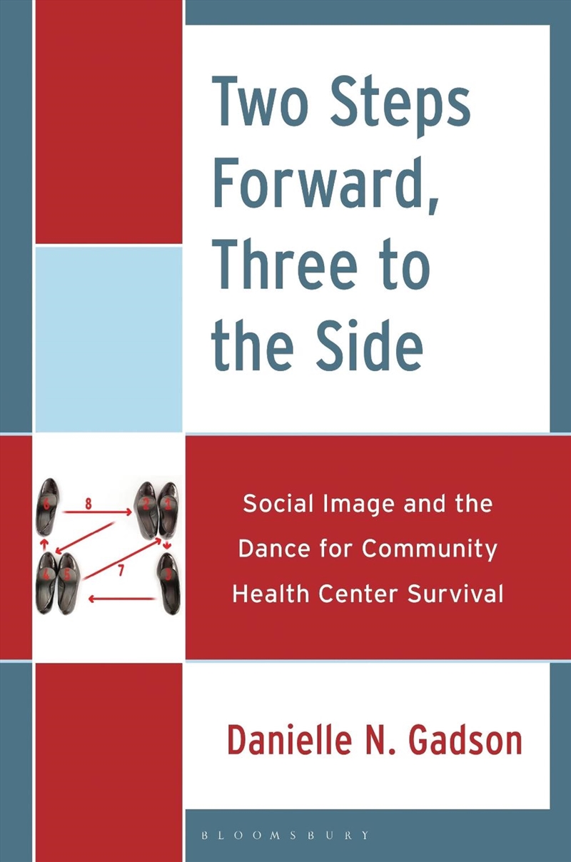 Two Steps Forward, Three To The Side : Social Image And The Dance For Community Health Center Surviv/Product Detail/Healthcare