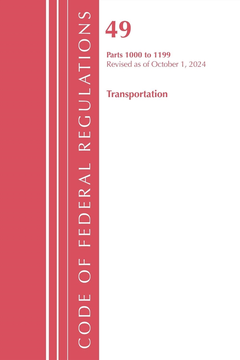 Code of Federal Regulations, Title 49 Transportation 1000-1199, Revisedas of October 1, 2024/Product Detail/Law