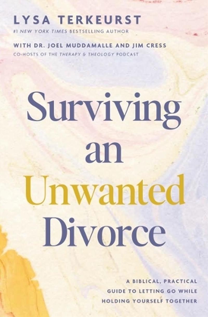 Surviving An Unwanted Divorce : A Biblical, Practical Guide To Letting Go While Holding Yourself Tog/Product Detail/Religion & Beliefs