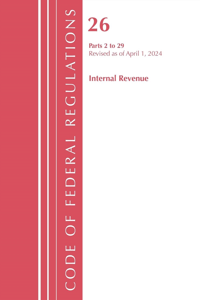 Code of Federal Regulations, Title 26 Internal Revenue 2-29, Revised asof April 1, 2022/Product Detail/Law