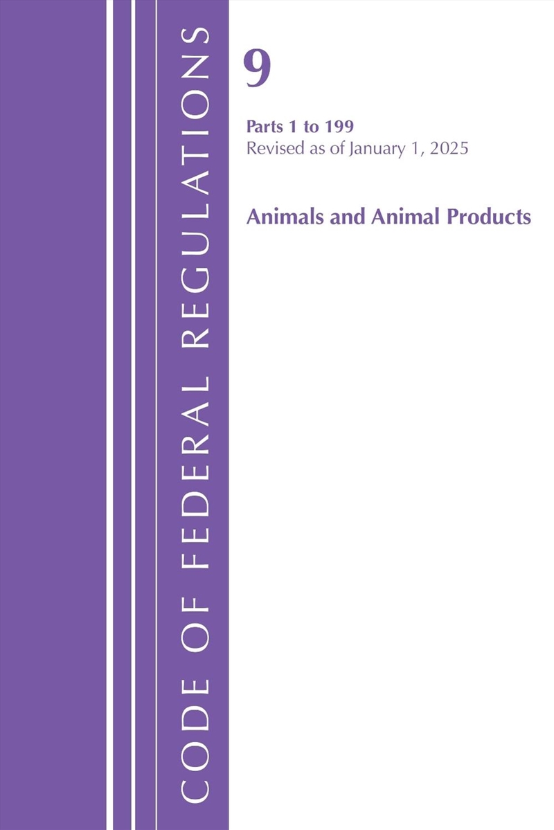 Code of Federal Regulations, Title 09 Animals and Animal Products 1-199, Revised as of January 1, 20/Product Detail/Law