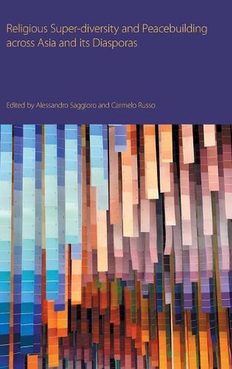 Religious Super-Diversity And Peacebuilding Across Asia And Its Diasporas/Product Detail/Religion & Beliefs