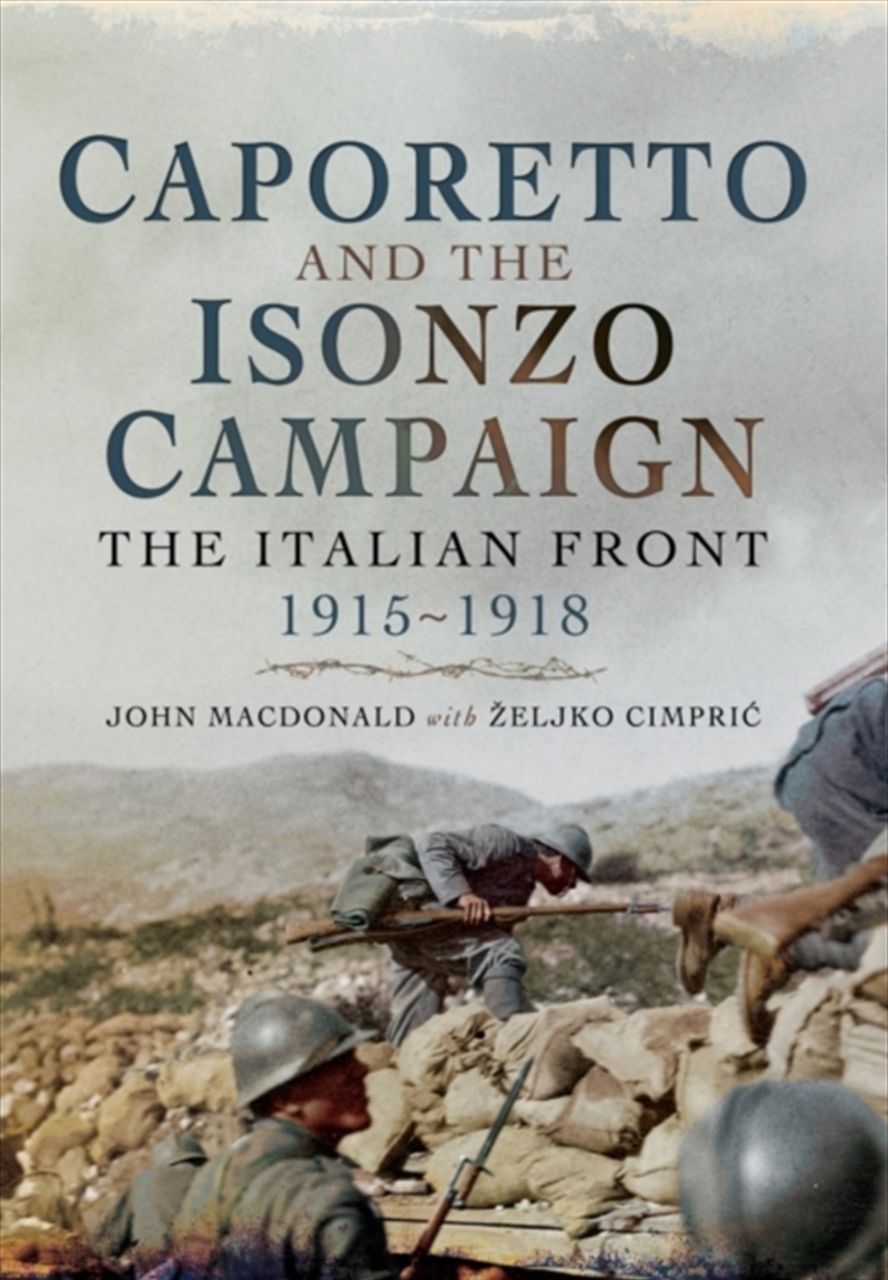 Caporetto And The Isonzo Campaign: The Italian Front, 1915-1918/Product Detail/History