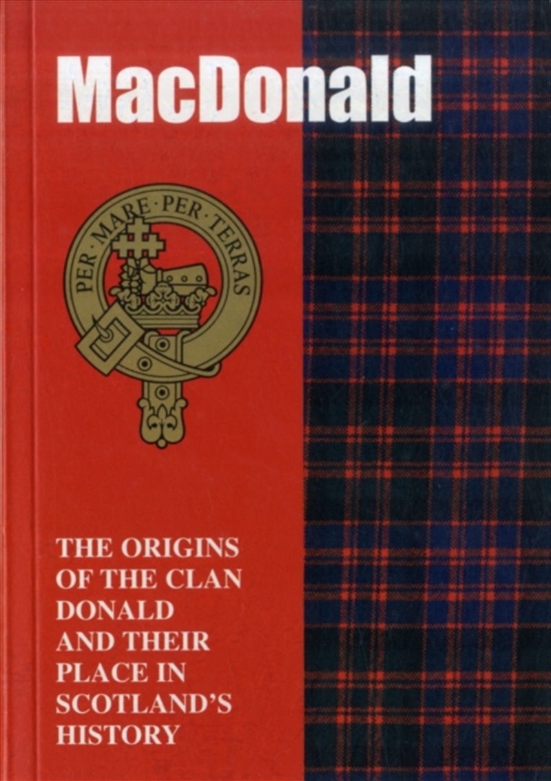 The Macdonald : The Origins Of The Clan Macdonald And Their Place In History/Product Detail/History