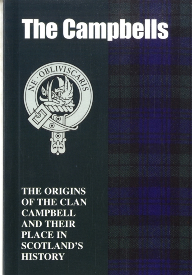 The Campbells : The Origins Of The Clan Campbell And Their Place In History/Product Detail/History