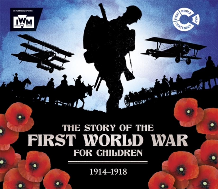 The Story Of The First World War For Children (1914-1918) : In Association With The Imperial War Mus/Product Detail/Childrens