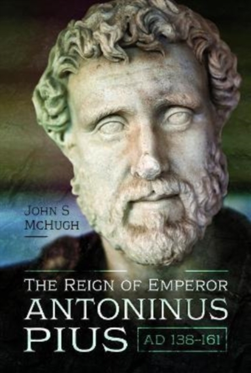 The Reign Of Emperor Antoninus Pius, Ad 138-161/Product Detail/History