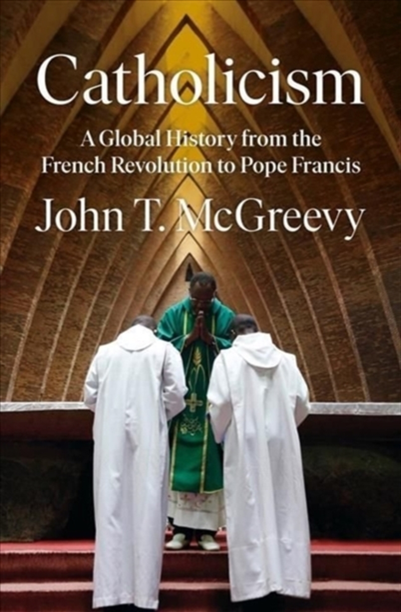Catholicism : A Global History From The French Revolution To Pope Francis/Product Detail/Religion & Beliefs