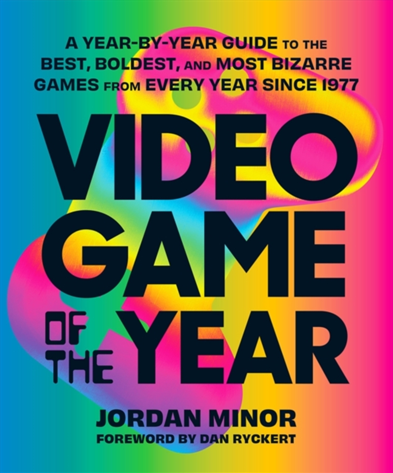 Video Game Of The Year : A Year-By-Year Guide To The Best, Boldest, And Most Bizarre Games From Ever/Product Detail/Media
