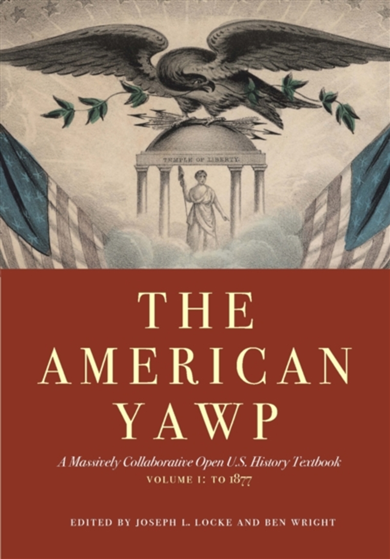 The American Yawp : A Massively Collaborative Open U.S. History Textbook, Vol. 1: To 1877/Product Detail/History