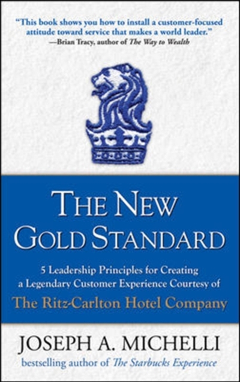 The New Gold Standard: 5 Leadership Principles For Creating A Legendary Customer Experience Courtesy/Product Detail/Business Leadership & Management