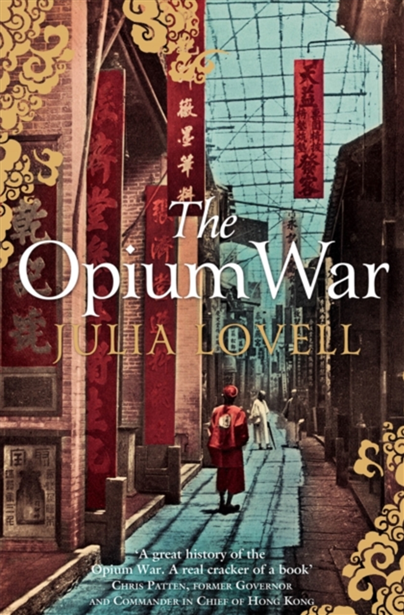 The Opium War : Drugs, Dreams And The Making Of China/Product Detail/History