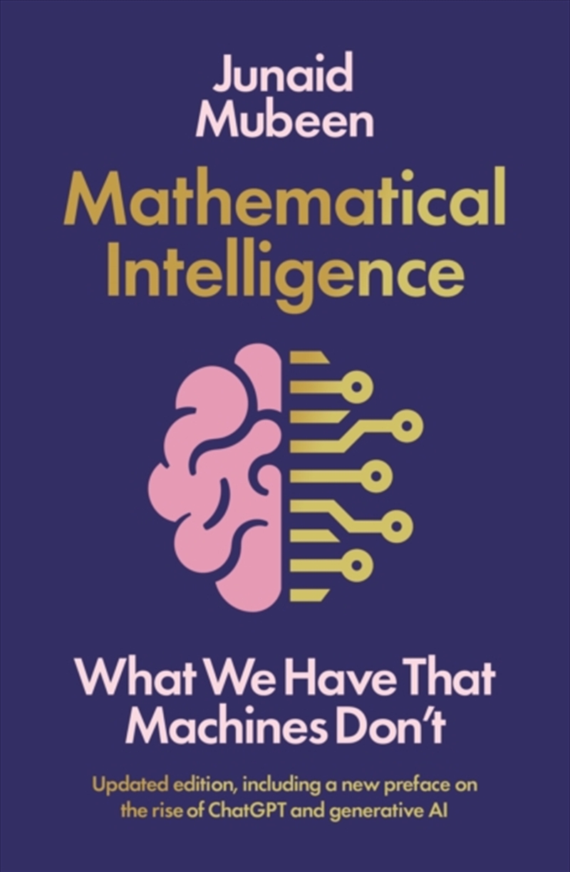 Mathematical Intelligence : What We Have That Machines Don't/Product Detail/Science