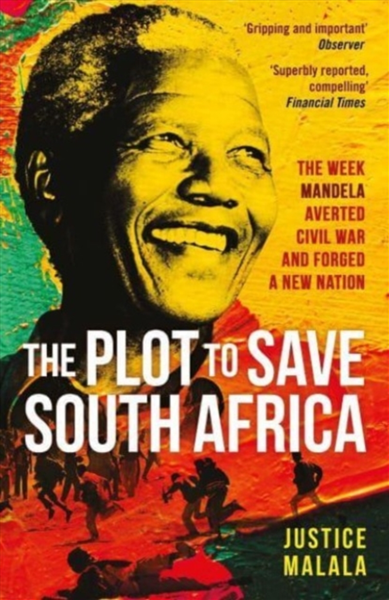 The Plot To Save South Africa : The Week Mandela Averted Civil War And Forged A New Nation/Product Detail/History