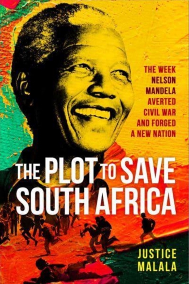 The Plot To Save South Africa : The Week Mandela Averted Civil War And Forged A New Nation/Product Detail/History