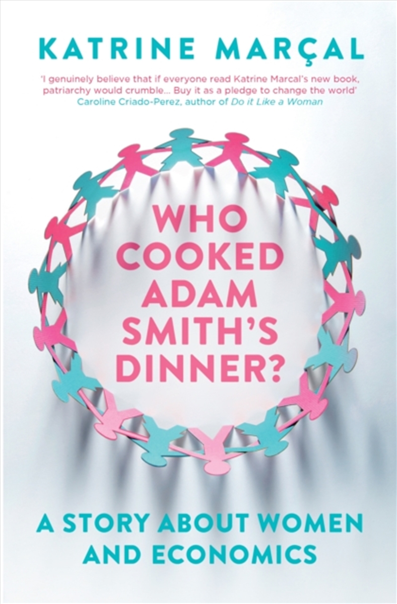 Who Cooked Adam Smith's Dinner? : A Story About Women And Economics/Product Detail/Business Leadership & Management