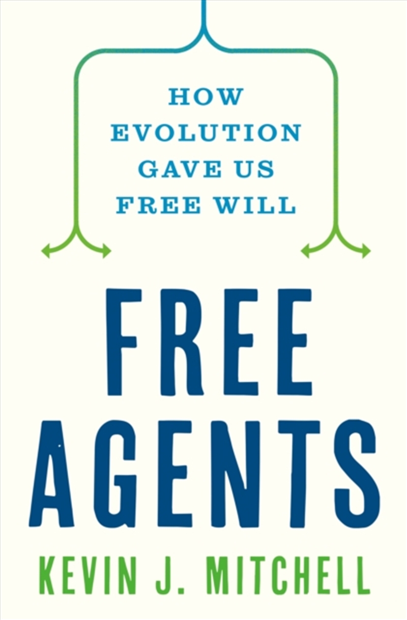 Free Agents : How Evolution Gave Us Free Will/Product Detail/Science