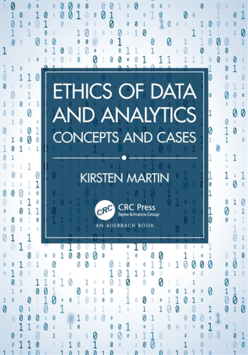Ethics Of Data And Analytics : Concepts And Cases/Product Detail/Technology & Engineering