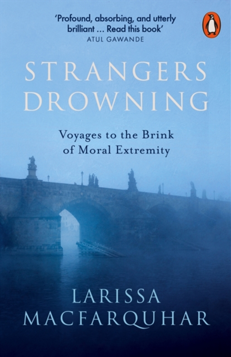 Strangers Drowning : Voyages To The Brink Of Moral Extremity/Product Detail/Reading