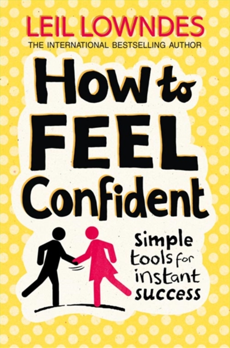 How To Feel Confident : Simple Tools For Instant Success/Product Detail/Self Help & Personal Development