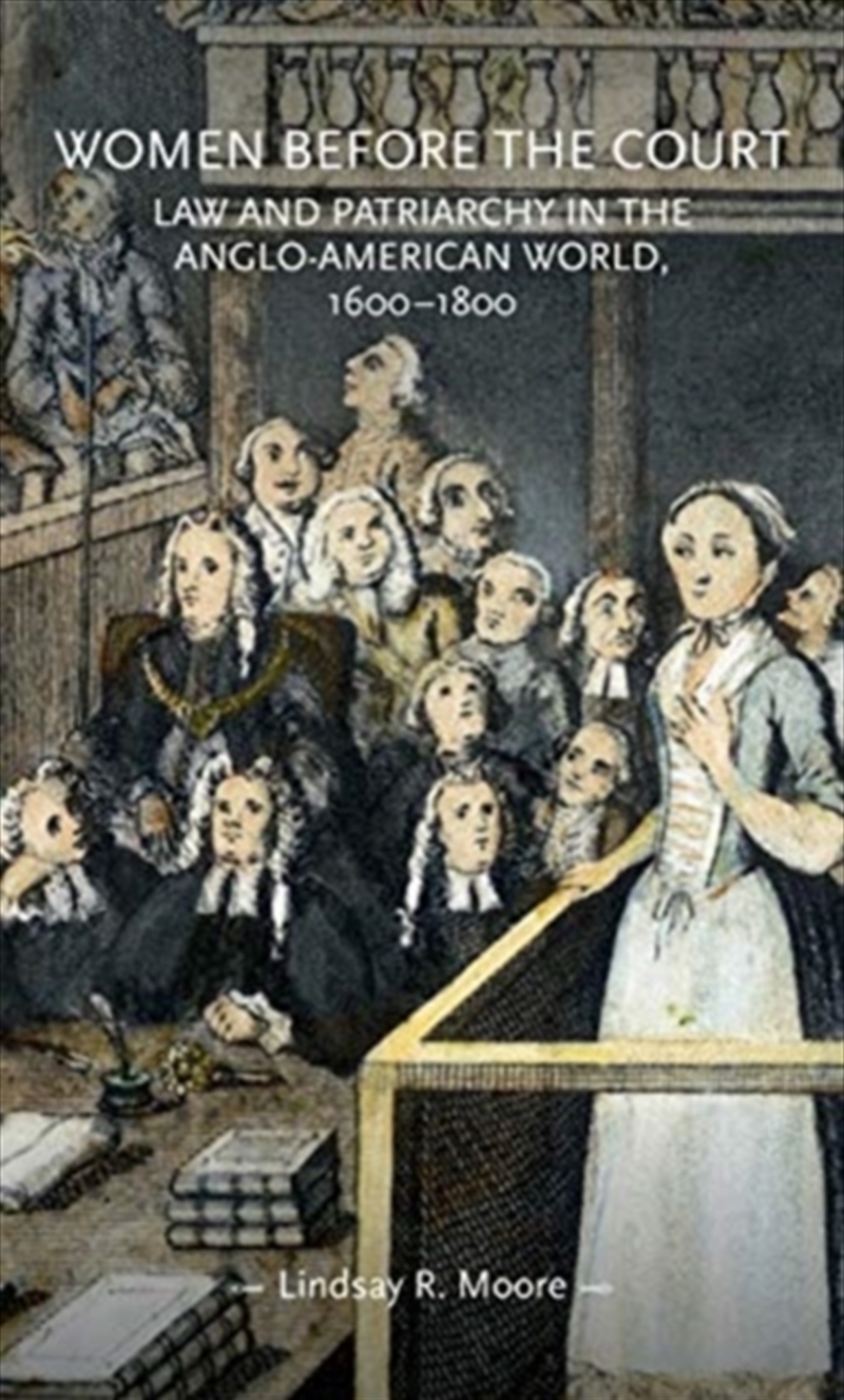 Women Before The Court : Law And Patriarchy In The Anglo-American World, 1600–1800/Product Detail/Politics & Government