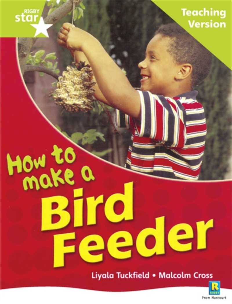 Rigby Star Non-Fiction Guided Reading Green Level: How To Make A Bird Feeder Teaching Ver/Product Detail/Children