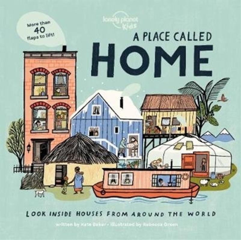 Lonely Planet Kids A Place Called Home : Lift-The-Flap Book For Kids Exploring Homes From Around The/Product Detail/Early Childhood Fiction Books