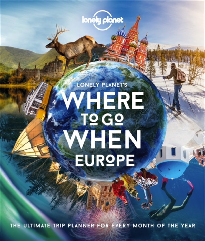 Lonely Planet Lonely Planet's Where To Go When Europe : 300+ Curated Month-By-Month Trip Recommendat/Product Detail/Travel & Holidays