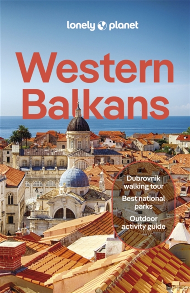 Lonely Planet Western Balkans : Detailed Itineraries  Travel Like A Local  Insider Tips  Covers A/Product Detail/Travel & Holidays
