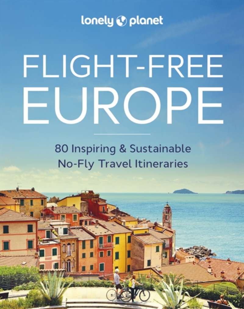 Lonely Planet Flight-Free Europe : Detailed Itineraries  Travel Like A Local  Insider Tips  Cover/Product Detail/Travel & Holidays