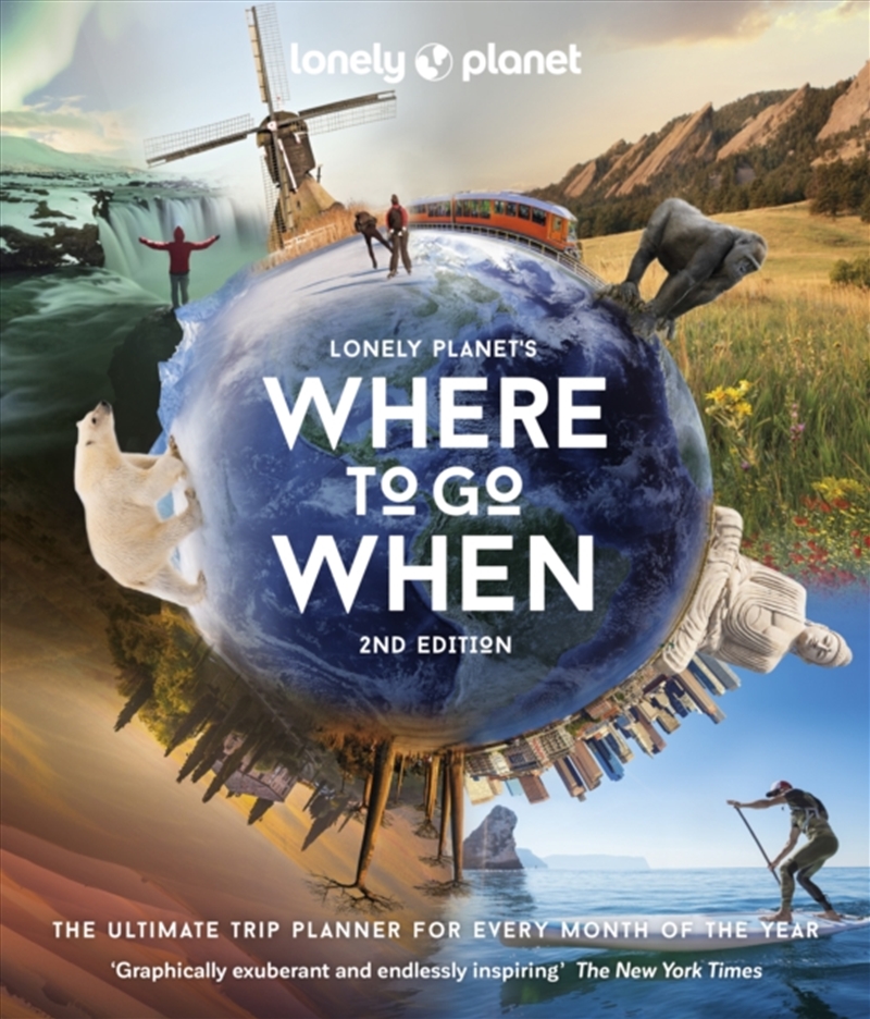 Lonely Planet's Where To Go When : The Ultimate Month-By-Month Travel Planner With 300+ Destinations/Product Detail/Travel & Holidays