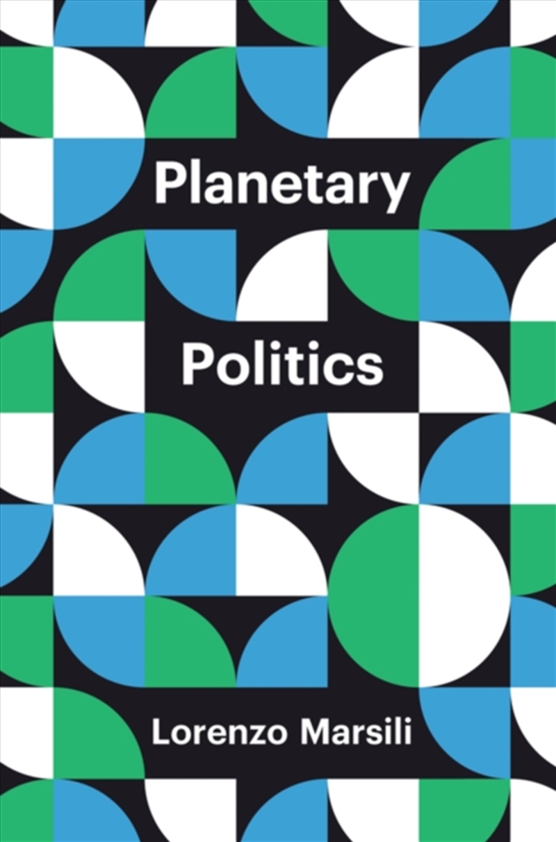 Planetary Politics : A Manifesto/Product Detail/Reading