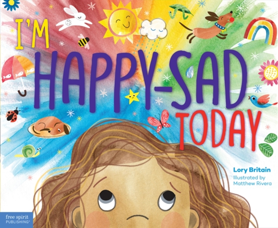 I'm Happy-Sad Today : Making Sense Of Mixed-Together Feelings/Product Detail/Children