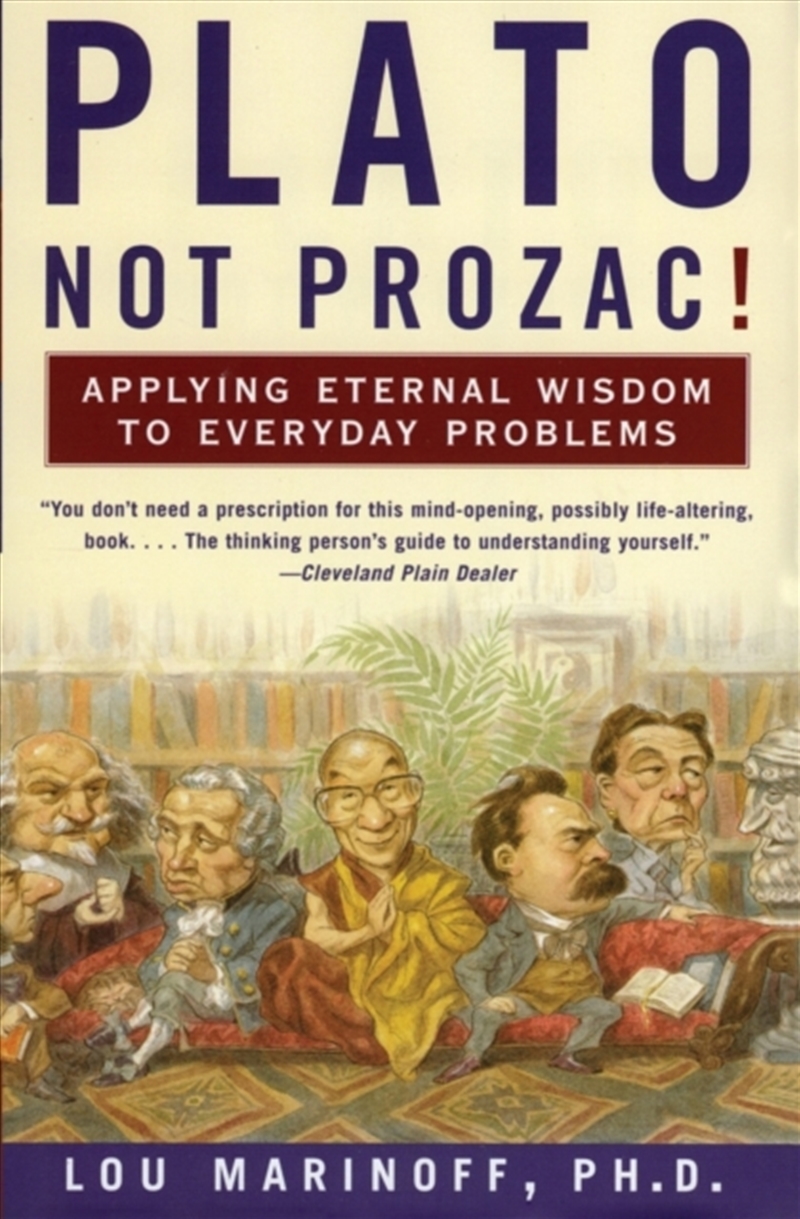 Plato, Not Prozac! : Applying Eternal Wisdom To Everyday Problems/Product Detail/Psychology