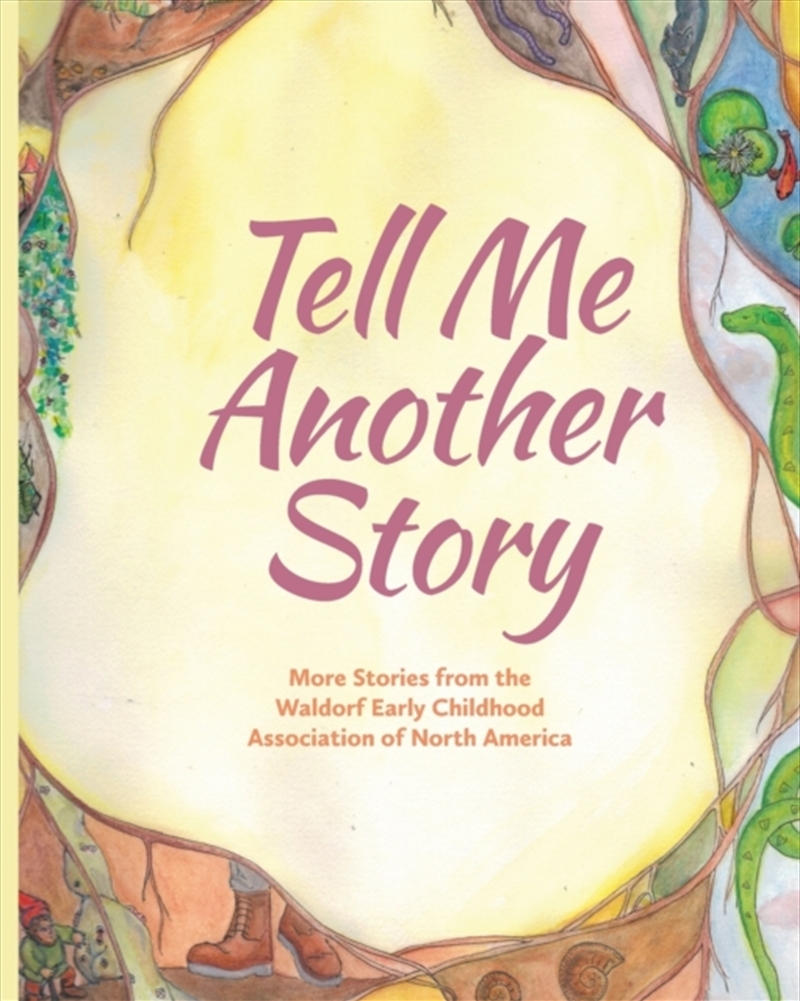 Tell Me Another Story : More Stories From The Waldorf Early Childhood Association Of North America/Product Detail/Society & Culture