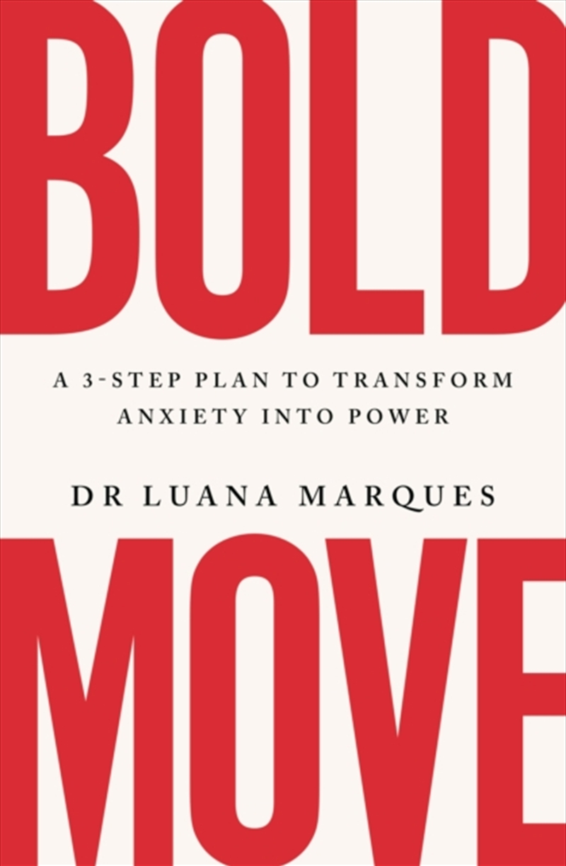 Bold Move : A 3-Step Plan To Transform Anxiety Into Power/Product Detail/Self Help & Personal Development
