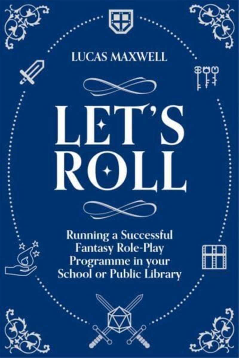 Let's Roll : A Guide To Setting Up Tabletop Role-Playing Games In Your School Or Public Library/Product Detail/Education & Textbooks