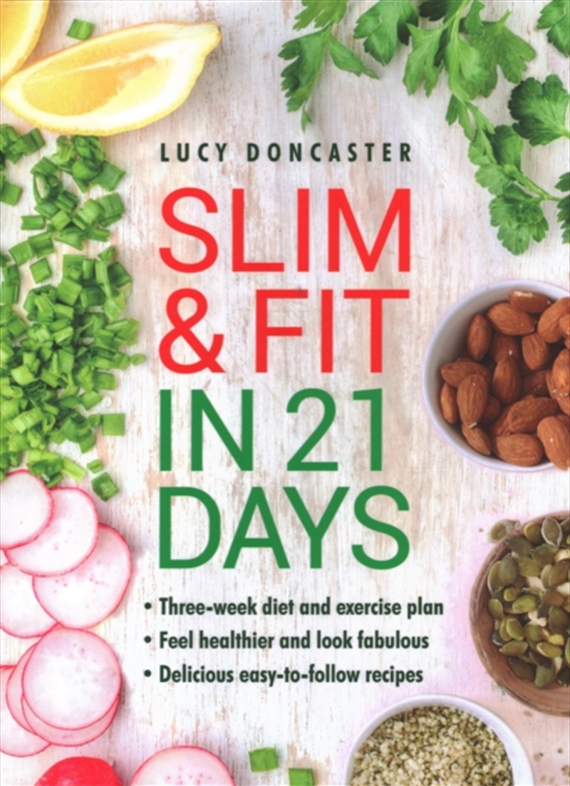 Slim & Fit In 21 Days : Three-Week Diet And Exercise Plan * Feel Healthier And Look Fabulous * Easy-/Product Detail/Recipes, Food & Drink