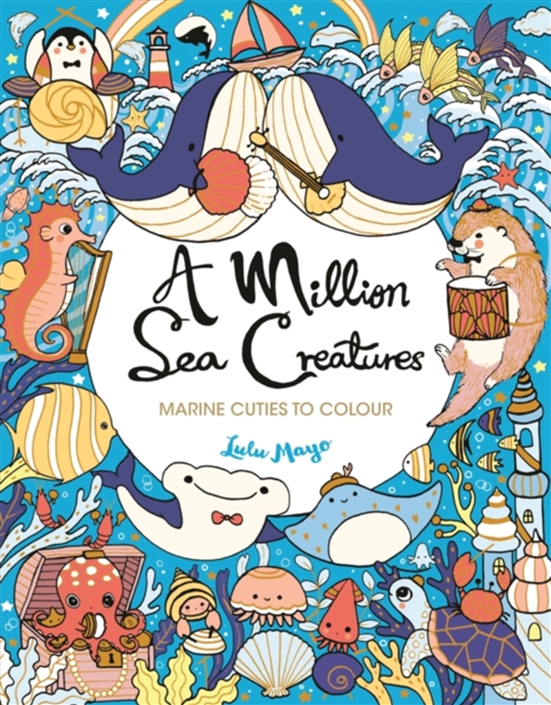 A Million Sea Creatures : Marine Cuties To Colour/Product Detail/Kids Activity Books
