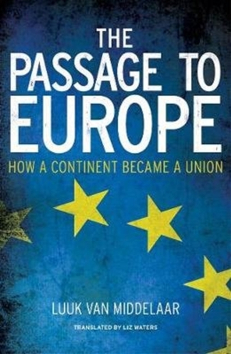 The Passage To Europe : How A Continent Became A Union/Product Detail/Politics & Government